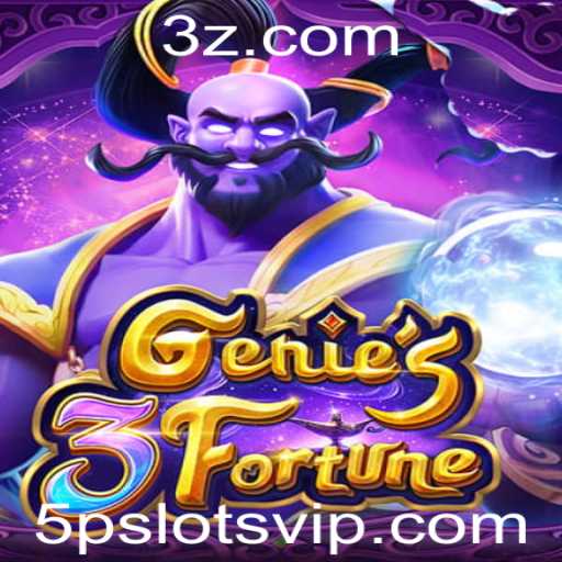 Descubra o Fascinante Mundo de Genie3Fortune: Uma Aventura Incrível com 5pslots
